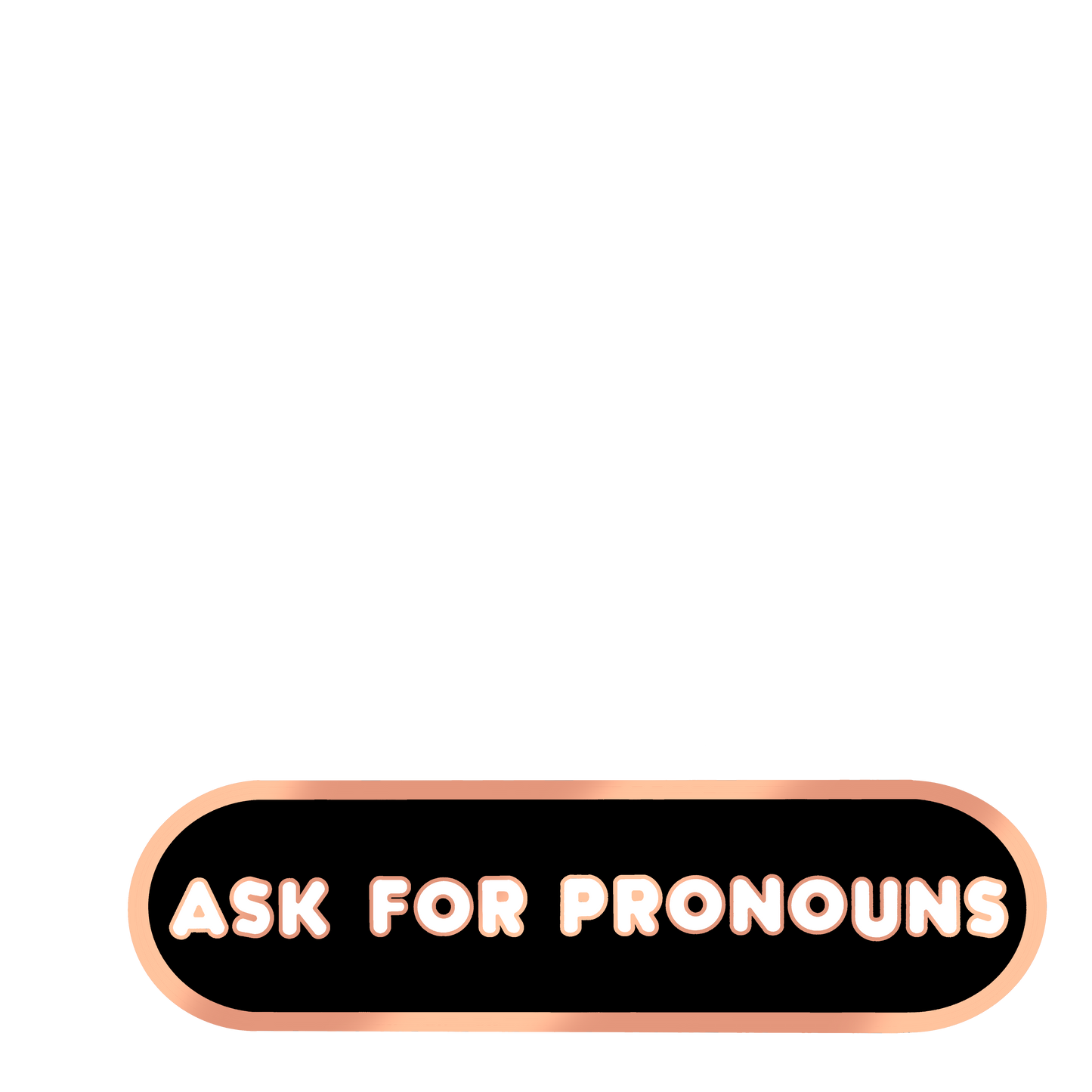 Ask for Pronouns Plaque Enamel Pin