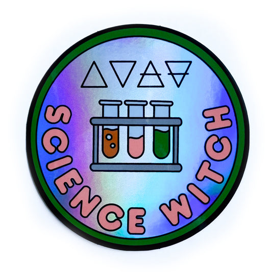 A circular holographic sticker that reads "science witch and has a rack of test tubes on it and the triangular alchemical symbols for the four elements. 